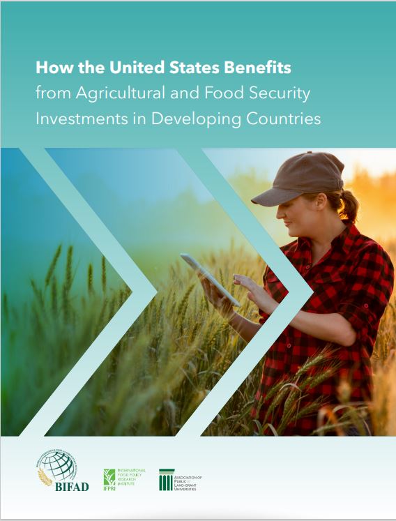 BIFAD REPORT: HOW THE UNITED STATES BENEFITS FROM AGRICULTURAL DEVELOPMENT AND FOOD SECURITY INVESTMENTS IN DEVELOPING COUNTRIES